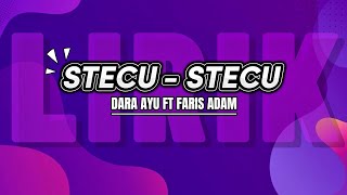 Download lagu LIRIK STECU-STECU - Dara Ayu Ft Faris Adam  | Kalo Abang Suka, Jang Buang Muka mp3