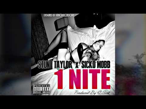 One night (remix) - Stunt Taylor x sicko mobb {promotion video}