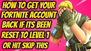 How To Get Your Fortnite Account Back If Its Back To Level 1 (EASY WAY)
