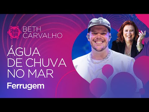 Água de chuva no mar - Ferrugem (Sambabook Beth Carvalho)