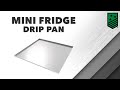 Mini Fridge Drip Pan