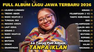 Download lagu LILAKNO LUNGAKU - LA TASYA FULL ALBUM - LAGU JAWA TERBARU 2026 mp3