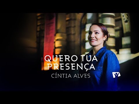 CÍNTIA ALVES - QUERO TUA PRESENÇA