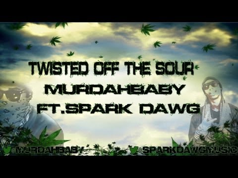 MURDAHBABY FT. JULY AND SPARKDAWG TWISTED OFF THE SOUR ORIGINAL PART 1