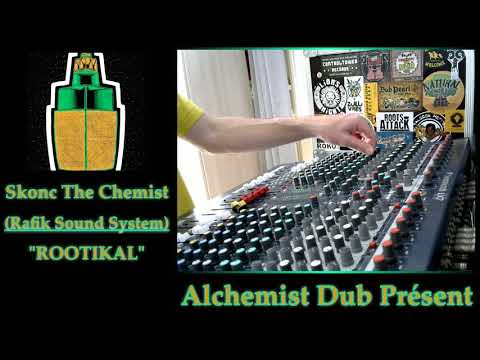Skonc The Chemist Rafik Sound System   Rootikal Played By Alchemist Dub