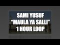 Sami Yusuf Qasida Burda Shareef Maula Ya Salli 1 HOUR LOOP