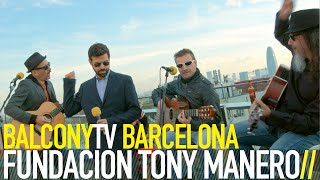 FUNDACIÓN TONY MANERO - INEVITABLE (BalconyTV)