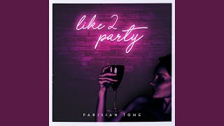Like 2 Party