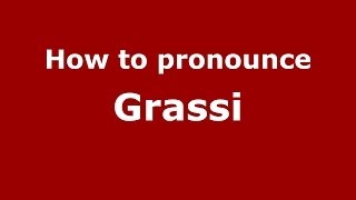 How to pronounce Grassi