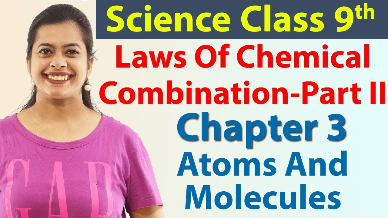 Laws Of Chemical Combination (Part II) - Atoms & Molecules - Chapter 3 - Science Class 9