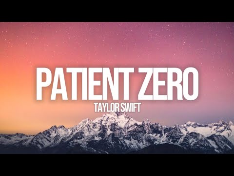 Taylor Swift - Patient Zero (Lyrics)