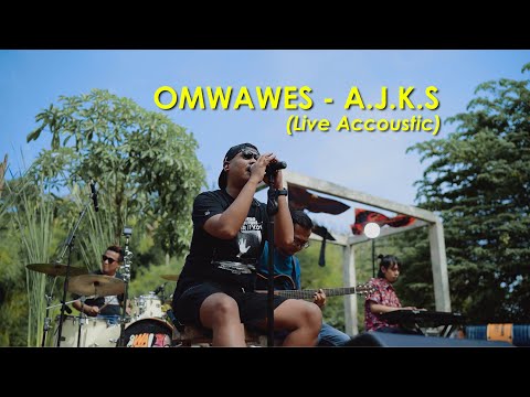 OMWAWES - AJKS (Live Acoustic)