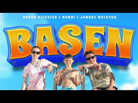 Dobry Dzieciak ft. Bambi x Janusz Walczuk - BASEN // Prod. Francis x Wowo (Official Video)