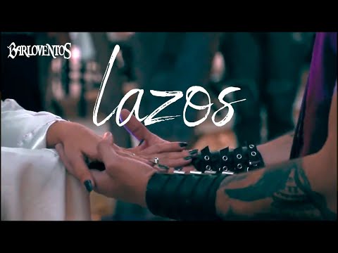 Barloventos | Lazos (Video Clip Oficial)