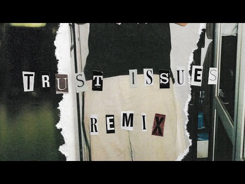 TRUST ISSUES REMIX (PROD GEORGE PITARIU)
