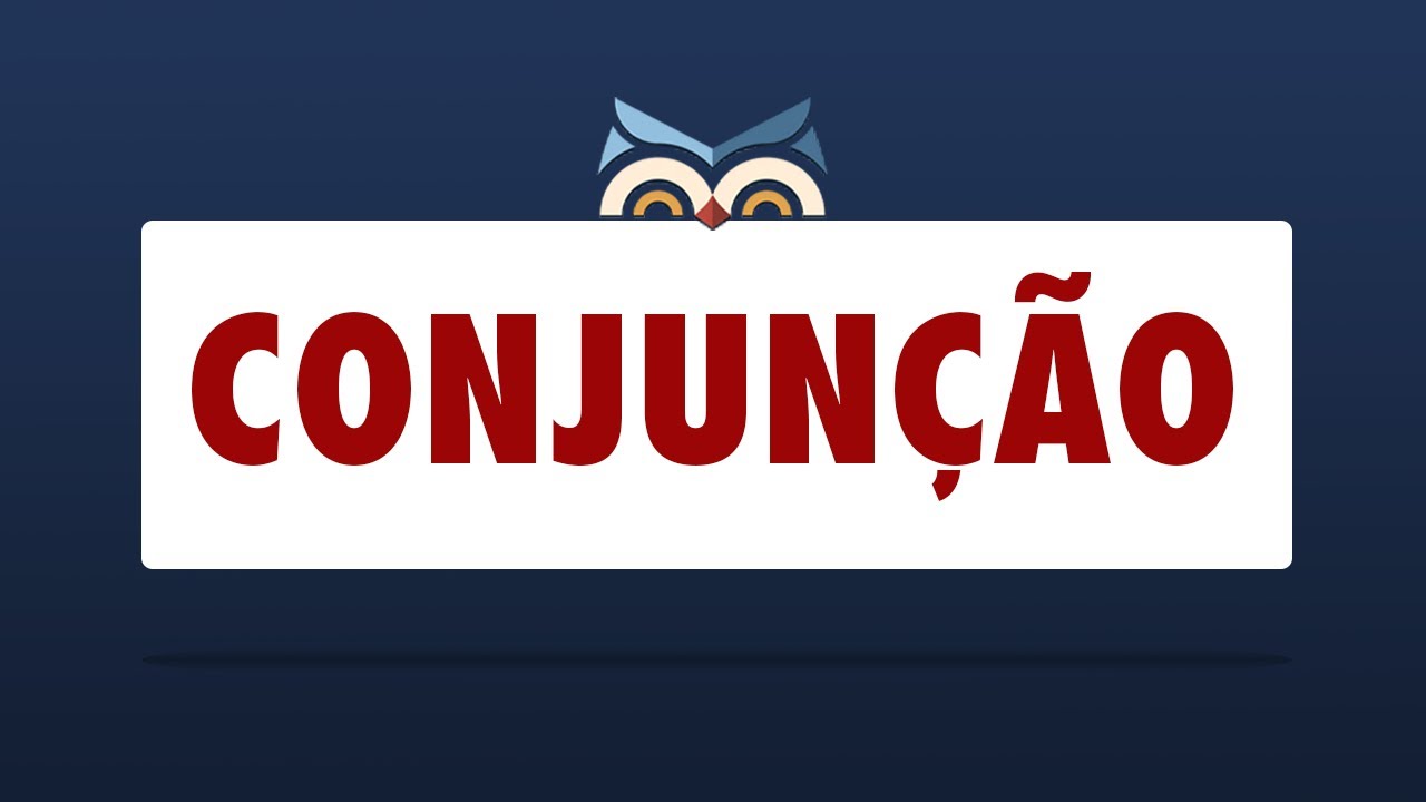 CONJUNÇÃO - exemplos com todos os tipos para entender tudo - Toda Matéria