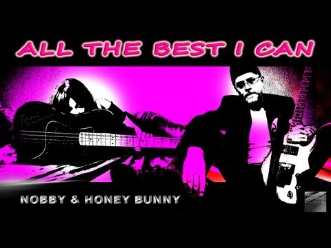 ALL THE BEST I CAN (Nobby & Honey Bunny 2012)