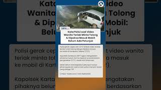 Begini Kata Polisi soal Video Viral Wanita Teriak Minta Tolong saat Dipaksa Masuk Mobil oleh Pria