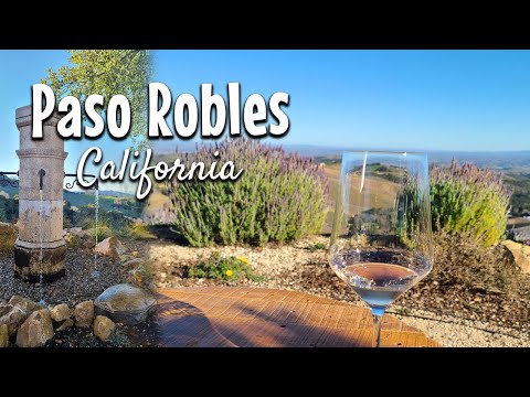 Paso Robles, CA | What to do, Where to Stay, What to Drink