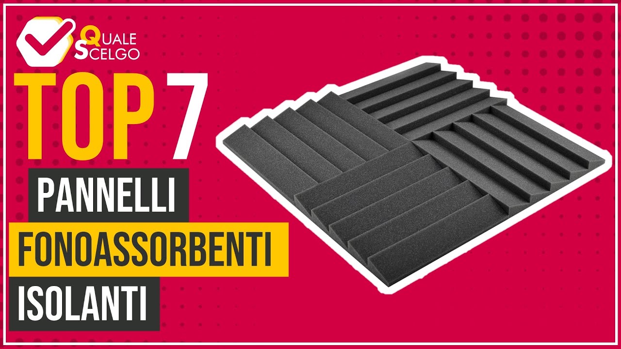 Pannelli fonoassorbenti isolanti - Top 7 - (QualeScelgo)