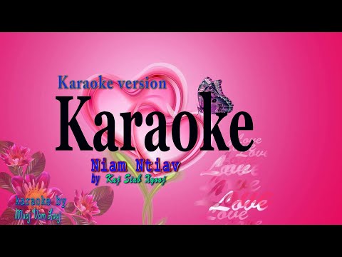 Niam Ntiav - karaoke - guy version - Kaj Siab Xyooj