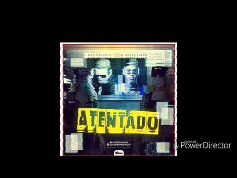 Atentado - Don miguelo ft el super nuevo.