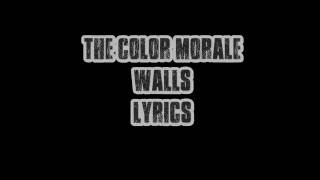 The Color Morale Walls Lyrics