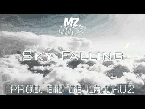 Mz. Nokz - Sky Falling (Prod. Sid De La Cruz)