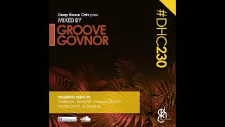 Download lagu #DHC230 - Mixed By Groove Govnor [ Deep House Mix - Soulful - House Music - South Africa ] mp3