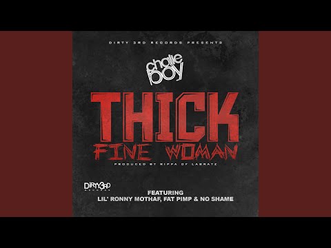 Thick Fine Woman (feat. Lil' Ronny MothaF, Fat Pimp & No Shame)