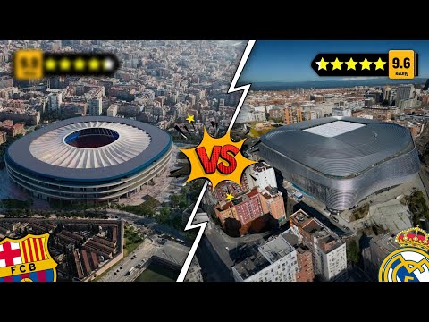 Barcelona’s Camp Nou vs Real Madrid’s Santiago Bernabeu – Stadium Comparison & Rating!