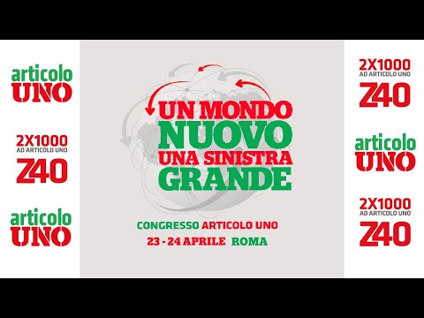 Prima giornata Congresso nazionale Articolo Uno 23 aprile 2022