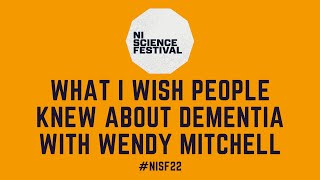 What I Wish People Knew About Dementia with Wendy Mitchell | #NISF22 video