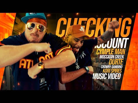 Cymple Man - Checking Account Ft. Moccasin Creek, DurtE, Crowny & Kori Spires (Official Music Video)