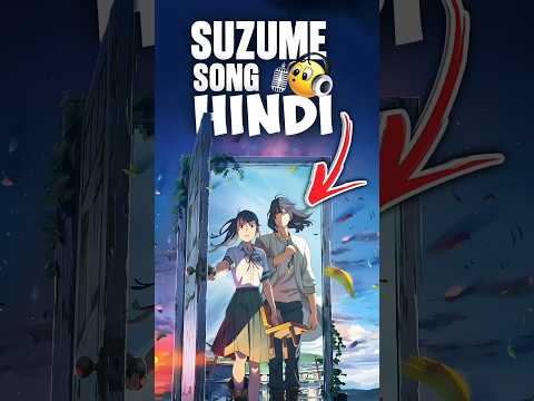 Suzume Movie Song Hindi Version 💖 | Anime Song Hindi