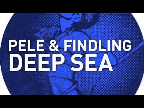 Pele & Findling - Deep Sea - Deep Sea