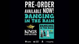 Dancing in the Rain by Kings Daughters (PREORDER OUT NOW)