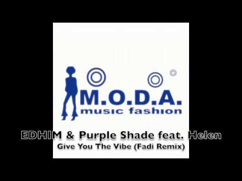 Edhim & Purple Shade feat. Helen - Give You The Vibe (Fadi Remix)