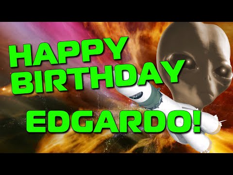 Happy Birthday Edgardo!  Hope Your Birthday Is Out Of This World!