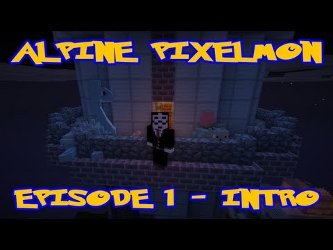 Pixelmon Alpine Server Lets Play - Episode 1 - The Introduction