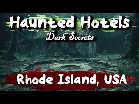 7 Haunted Hotels in Rhode Island, USA