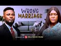 WRONG MARRIAGE 2025 Nigerian Movie STARRING LIZZY GOLD MAURICE SAM