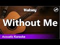 Halsey - Without Me (karaoke acoustic)