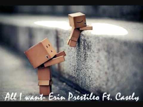 All I want-Erin Prestileo Ft. Casely