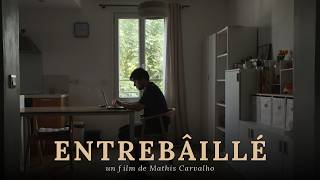 ENTREBÂILLÉ | COURT MÉTRAGE