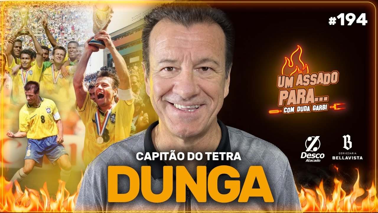 UM ASSADO PARA... DUNGA | #194