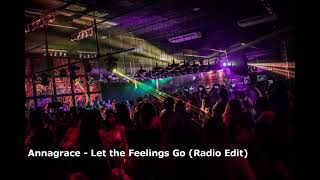 Annagrace - Let The Feelings Go - Radio Edit video