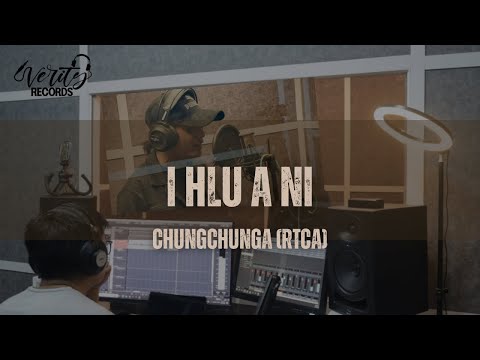 CHUNGCHUNGA - I HLU A NI || A mitin khua hmu lo mahse a fak hi a hrechiang a ni 🙏🏻 #studiosession