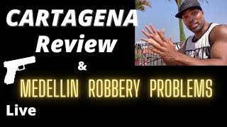 Cartagena Review & Medellin Robberies- Why so many? |Colombia |Cartagena updates