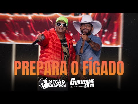 Negão Chandon e @guilhermesilvaoficial2025- PREPARA O FÍGADO